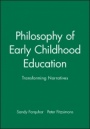 Philosophy of Early Childhood Education: Transforming Narratives - ISBN 9781405174046