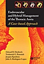 Endovascular and Hybrid Management of the Thoracic Aorta: A Case–based Approach - ISBN 9781405175357