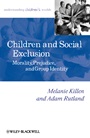 Children and Social Exclusion: Morality, Prejudice, and Group Identity - ISBN 9781405176514