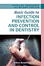 Basic Guide to Infection Prevention and Control in Dentistry - ISBN 9781405176620