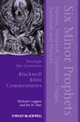 Six Minor Prophets Through the Centuries: Nahum, Habakkuk, Zephaniah, Haggai, Zechariah, and Malachi - ISBN 9781405176750