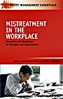 Mistreatment in the Workplace: Prevention and Resolution for Managers and Organizations - ISBN 9781405177146