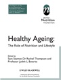 Healthy Ageing: The Role of Nutrition and Lifestyle - ISBN 9781405178778