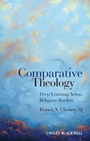 Comparative Theology: Deep Learning Across Religious Borders - ISBN 9781405179737
