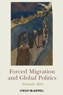 Forced Migration and Global Politics - ISBN 9781405180313