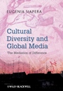 Cultural Diversity and Global Media: The Mediation of Difference - ISBN 9781405180467