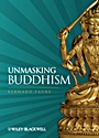 Unmasking Buddhism - ISBN 9781405180658