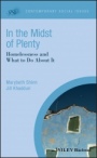 In the Midst of Plenty: Homelessness and What To Do About It - ISBN 9781405181259