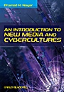 An Introduction to New Media and Cybercultures - ISBN 9781405181662