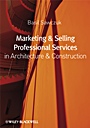 Marketing and Selling Professional Services in Architecture and Construction - ISBN 9781405181877