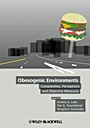 Obesogenic Environments: Complexities, Perceptions and Objective Measures - ISBN 9781405182638
