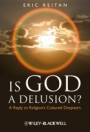 Is God A Delusion?: A Reply to Religions Cultured Despisers - ISBN 9781405183611