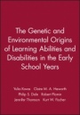 The Genetic and Environmental Origins of Learning Abilities and Disabilities in the Early School Years - ISBN 9781405184359