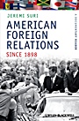 American Foreign Relations Since 1898: A Documentary Reader - ISBN 9781405184472