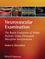 Neurovascular Examination: The Rapid Evaluation of Stroke Patients Using Ultrasound Waveform Interpretation - ISBN 9781405185301