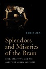 Splendors and Miseries of the Brain: Love, Creativity, and the Quest for Human Happiness - ISBN 9781405185585