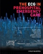 The ECG in Prehospital Emergency Care - ISBN 9781405185776