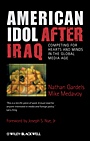 American Idol After Iraq: Competing for Hearts and Minds in the Global Media Age - ISBN 9781405187428