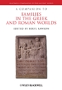 A Companion to Families in the Greek and Roman Worlds - ISBN 9781405187671