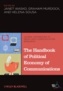 The Handbook of Political Economy of Communications - ISBN 9781405188807