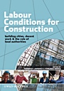 Labour Conditions for Construction: Building Cities, Decent Work and the Role of Local Authorities - ISBN 9781405189439