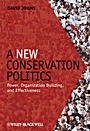 A New Conservation Politics: Power, Organization Building and Effectiveness - ISBN 9781405190145