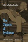 The Objects of Evidence: Anthropological Approaches to the Production of Knowledge - ISBN 9781405192965