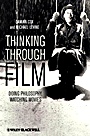 Thinking Through Film: Doing Philosophy, Watching Movies - ISBN 9781405193436