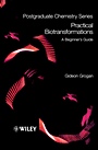 Practical Biotransformations: A Beginners Guide - ISBN 9781405193672