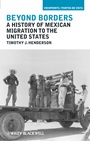 Beyond Borders: A History of Mexican Migration to the United States - ISBN 9781405194303