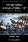Rethinking Christian Identity: Doctrine and Discipleship - ISBN 9781405195119