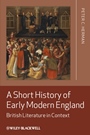 A Short History of Early Modern England: British Literature in Context - ISBN 9781405195607