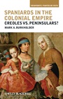Spaniards in the Colonial Empire: Creoles vs. Peninsulars? - ISBN 9781405196413