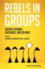 Rebels in Groups: Dissent, Deviance, Difference, and Defiance - ISBN 9781405196857