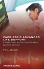 Paediatric Advanced Life Support: A Practical Guide for Nurses - ISBN 9781405197762