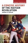 A Concise History of the Haitian Revolution - ISBN 9781405198219