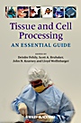 Tissue and Cell Processing: An Essential Guide - ISBN 9781405198264
