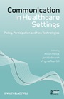 Communication in Healthcare Settings: Policy, Participation and New Technologies - ISBN 9781405198271