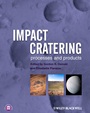 Impact Cratering: Processes and Products - ISBN 9781405198295
