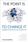 The Point Is To Change It: Geographies of Hope and Survival in an Age of Crisis - ISBN 9781405198349