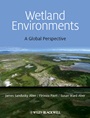 Wetland Environments: A Global Perspective - ISBN 9781405198424