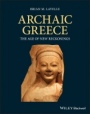 Archaic Greece: The Age of New Reckonings - ISBN 9781405198608