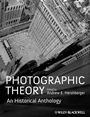Photographic Theory: An Historical Anthology - ISBN 9781405198639