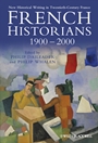 French Historians 1900–2000: New Historical Writing in Twentieth–Century France - ISBN 9781405198677