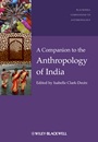 A Companion to the Anthropology of India - ISBN 9781405198929