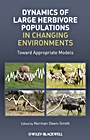 Dynamics of Large Herbivore Populations in Changing Environments: Towards Appropriate Models - ISBN 9781405198950