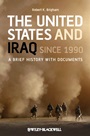 The United States and Iraq Since 1990: A Brief History with Documents - ISBN 9781405198998