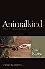 Animalkind: What We Owe to Animals - ISBN 9781405199384