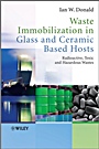 Waste Immobilization in Glass and Ceramic Based Hosts: Radioactive, Toxic and Hazardous Wastes - ISBN 9781444319378