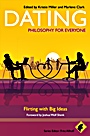 Dating – Philosophy for Everyone: Flirting With Big Ideas - ISBN 9781444330229